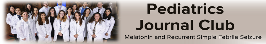 2020 Journal Club: Pediatrics - Melatonin and Recurrent Simple Febrile Seizures Banner